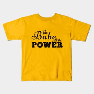 The Babe with the Power Kids T-Shirt